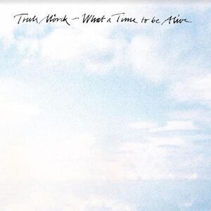 Truls Morck - What A Time To Be Alive  LP LP